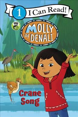 Molly of Denali : Crane song / written by Princess Daazhraii Johnson.