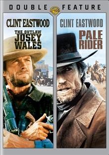 Double Feature: The outlaw Josey Wales & Pale rider / Malpaso Productions ; Warner Bros. Pictures ; directed by Clint Eastwood.