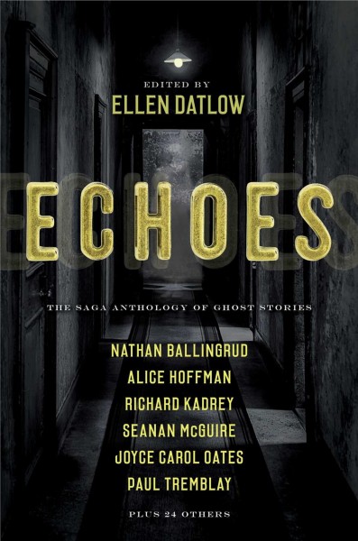 Echoes : the Saga anthology of ghost stories / edited by Ellen Datlow.