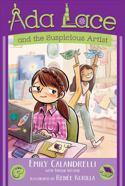 Ada Lace and the suspicious artist / Emily Calandrelli ; with Tamson Weston ; illustrated by Renée Kurilla.