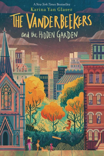 The Vanderbeekers and the hidden garden / by Karina Yan Glaser.