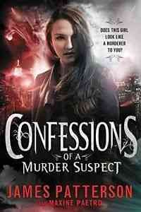 Confessions of a Murder Suspect : v.1 : Confessions / James Patterson and Maxine Paetro.