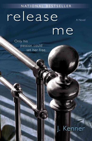 Release me : a novel / J. Kenner.