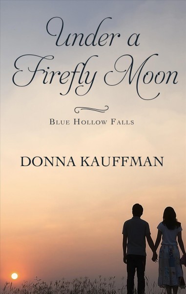Under a firefly moon / Donna Kauffman.