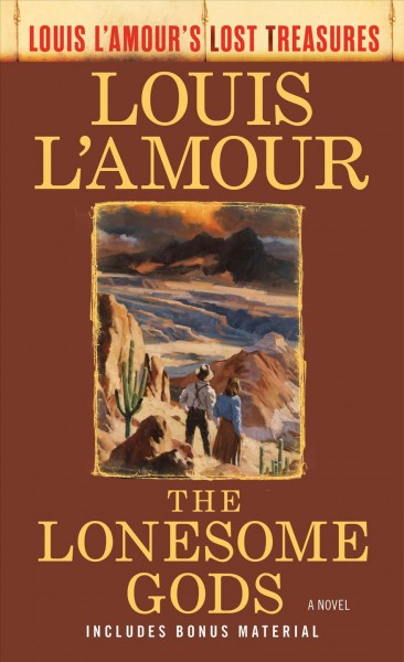 The lonesome gods : a novel / Louis L'Amour ; postrscript by Beau L'Amour.
