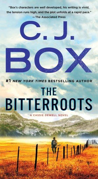 The bitterroots :  a novel / C.J. Box.