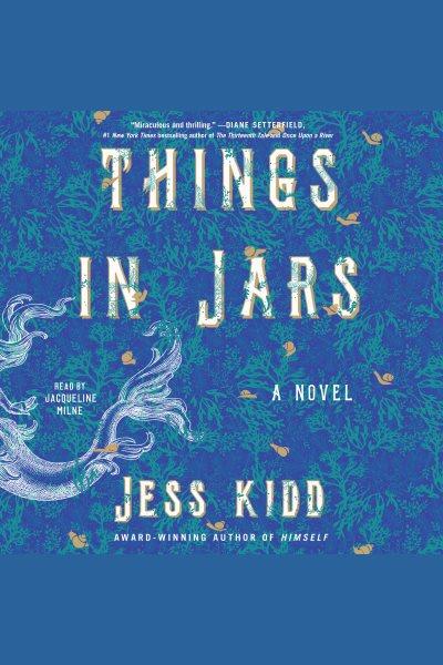 Things in jars / Jess Kidd.