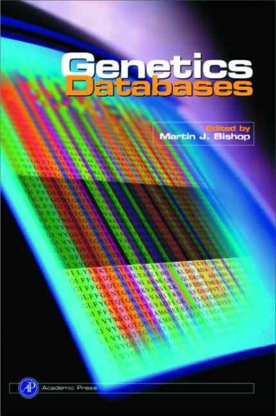 Genetics databases [electronic resource] / edited by Martin Bishop.
