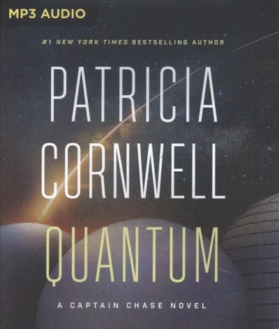 Quantum [sound recording] : a Captain Chase novel / Patricia Cornwell.