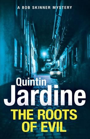 The roots of evil / Quintin Jardine.