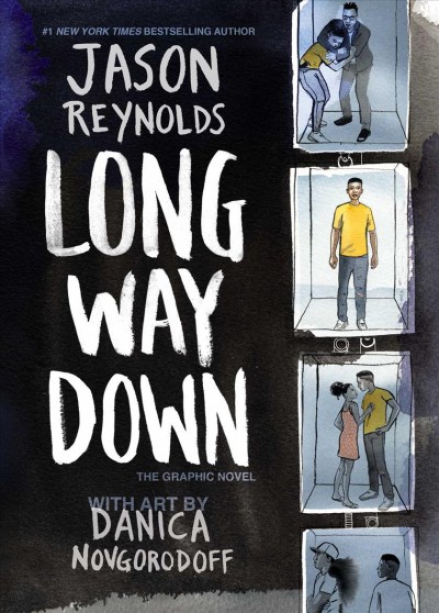 Long way down : the graphic novel / Jason Reynolds ; with art by Danica Novgorodoff.