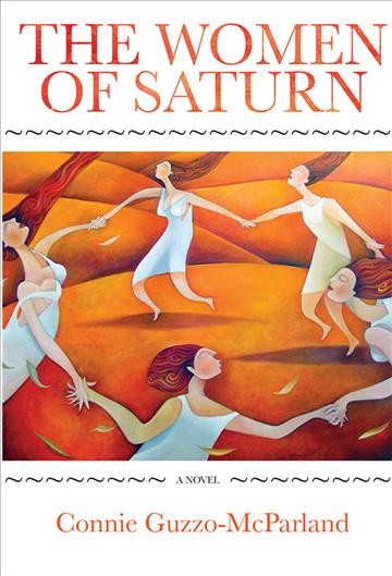 The women of Saturn : a novel / Connie Guzzo-McParland.