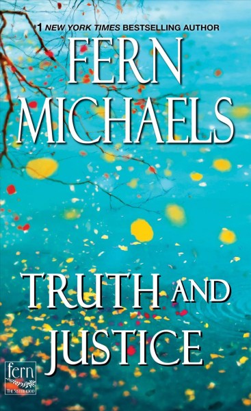 Truth and justice / Fern Michaels.