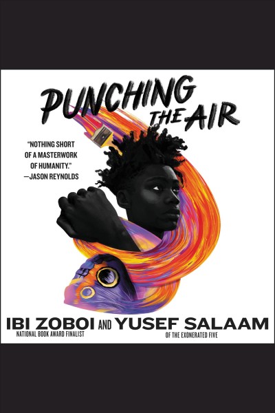 Punching the Air [electronic resource] / Ibi Zoboi and Yusef Salaam.