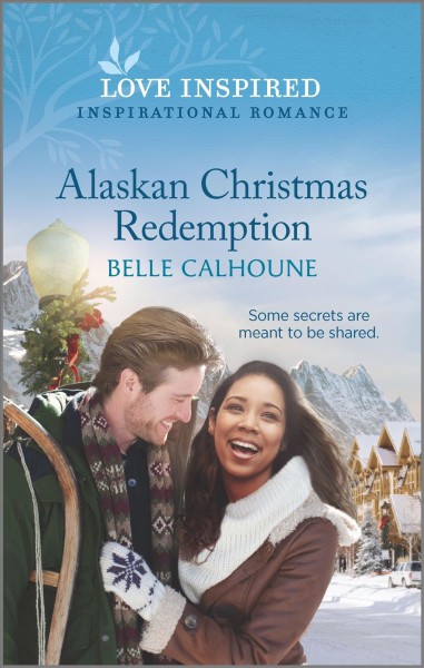 Alaskan Christmas redemption / Belle Calhoune.