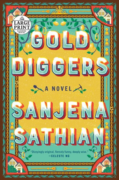 Gold diggers : a novel / Sanjena Sathian  [large text].