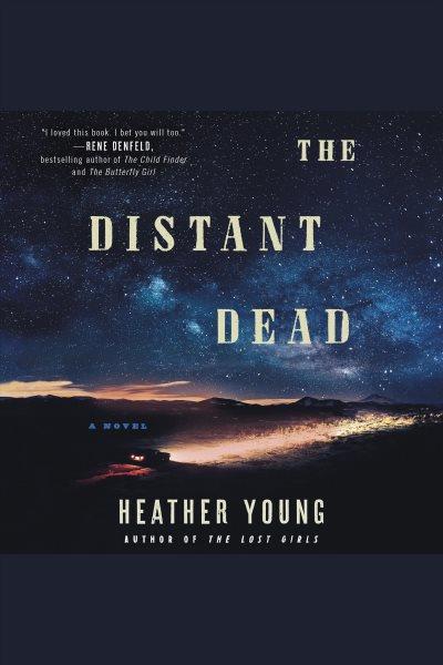 The distant dead : a novel / Heather Young.