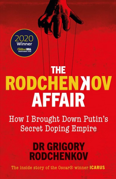 The Rodchenkov affair : how I brought down Putin's secret doping empire / Dr Gregory Rodchenkov.