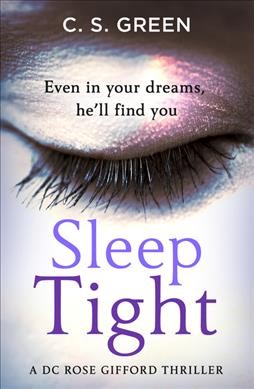 Sleep tight : a DC Rose Gifford thriller / C.S. Green.
