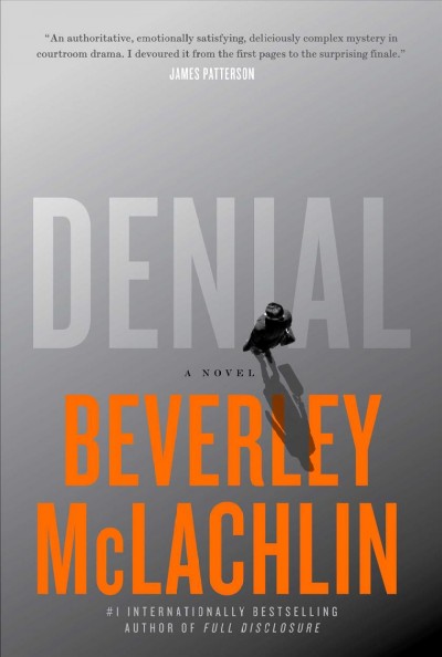 Denial / a novel / Beverley McLachlin.