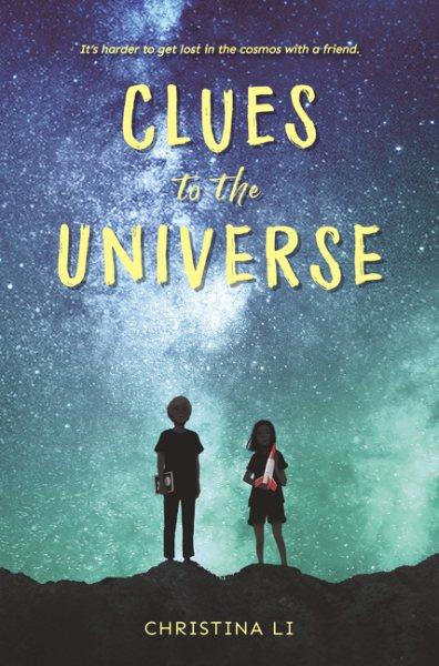 Clues to the universe / Christina Li.