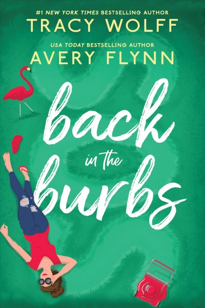 Back in the burbs / Tracy Wolff, Avery Flynn.