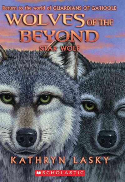 Wolves of the beyond : star wolf / Kathryn Lasky.