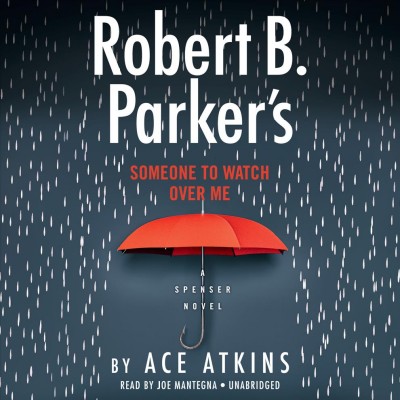 Robert B. Parker's someone to watch over me [compact disc] / Ace Atkins.