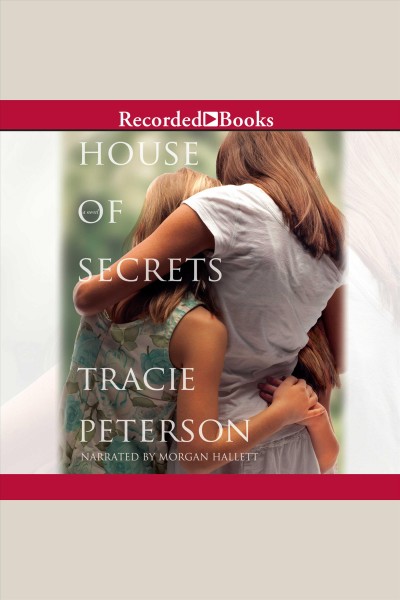 House of secrets [electronic resource]. Tracie Peterson.
