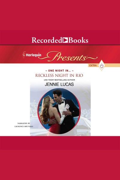 Reckless night in rio [electronic resource]. Jennie Lucas.