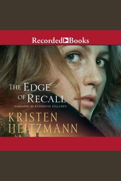 Edge of recall [electronic resource]. Heitzmann Kristen.