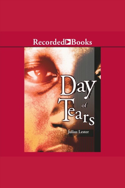Day of tears [electronic resource] : A novel in dialogue. Julius Lester.