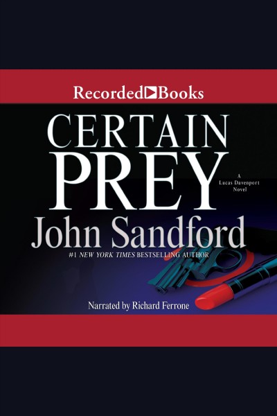 Certain prey [electronic resource] : Lucas davenport series, book 10. John Sandford.