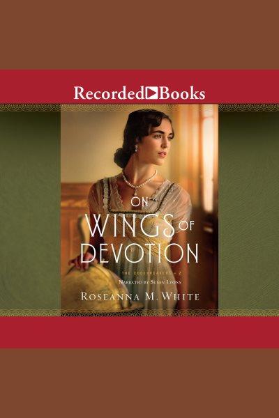 On wings of devotion [electronic resource] : Codebreakers series, book 2. White Roseanna M.