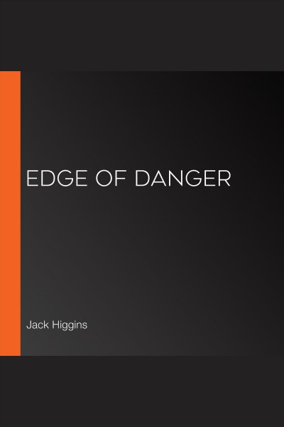 Edge of danger [electronic resource] : Sean dillon series, book 9. Jack Higgins.