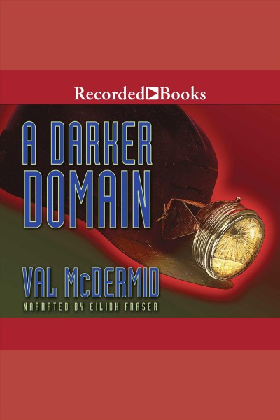 A darker domain [electronic resource] : Karen pirie series, book 2. Val McDermid.