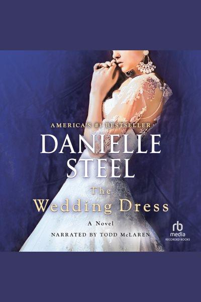 The wedding dress [electronic resource]. Danielle Steel.