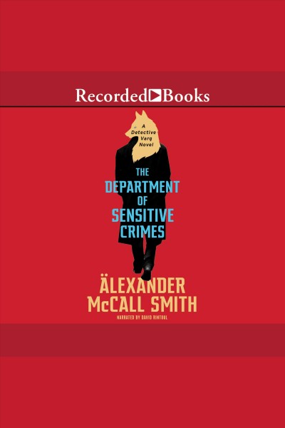The department of sensitive crimes [electronic resource] : Detective varg series, book 1. Alexander McCall Smith.