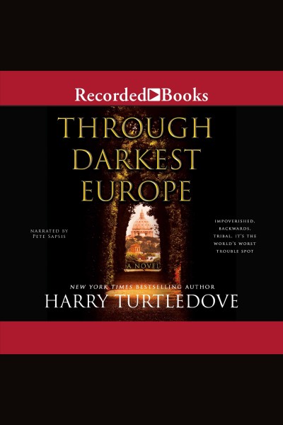 Through darkest europe [electronic resource]. Harry Turtledove.