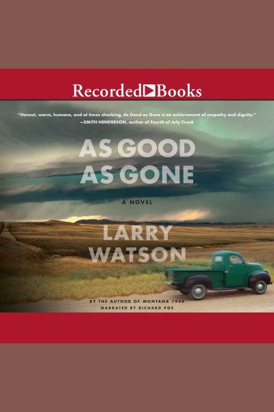 As good as gone [electronic resource]. Larry Watson.