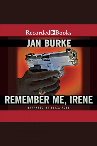 Remember me, irene [electronic resource] : Irene kelly series, book 4. Burke Jan.