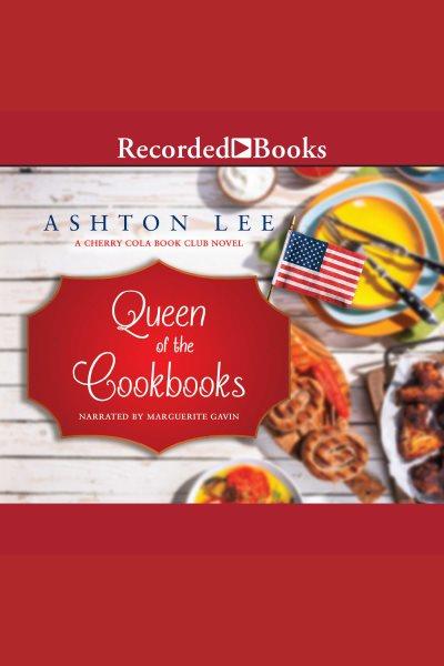 Queen of the cookbooks [electronic resource] : Cherry cola book club series, book 5. Lee Ashton.