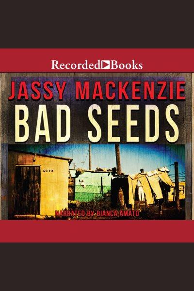 Bad seeds [electronic resource] : Jade de jong series, book 5. Jassy Mackenzie.