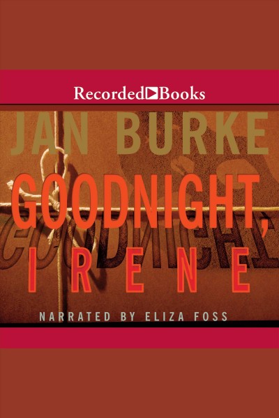 Goodnight, irene [electronic resource] : Irene kelly series, book 1. Burke Jan.