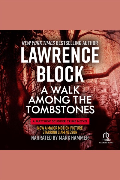 A walk among the tombstones [electronic resource] : Matthew scudder series, book 10. Lawrence Block.