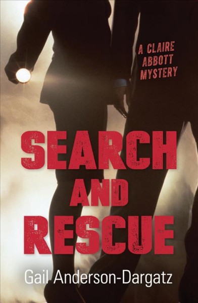 Search and rescue [electronic resource]. Gail Anderson-Dargatz.