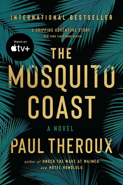 The Mosquito Coast / a novel by Paul Theroux ; with woodcuts by David Frampton.