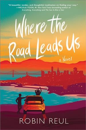 Where the road leads us : a novel / Robin Reul.