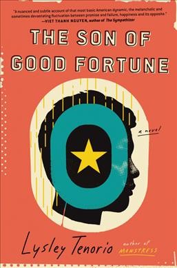 The son of good fortune : a novel / Lysley Tenorio.
