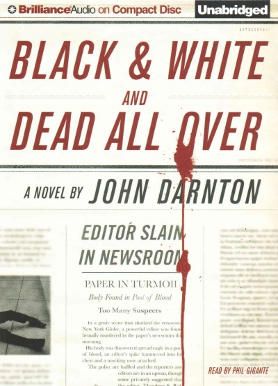 Black & White and dead all over [sound recording] : John Darnton